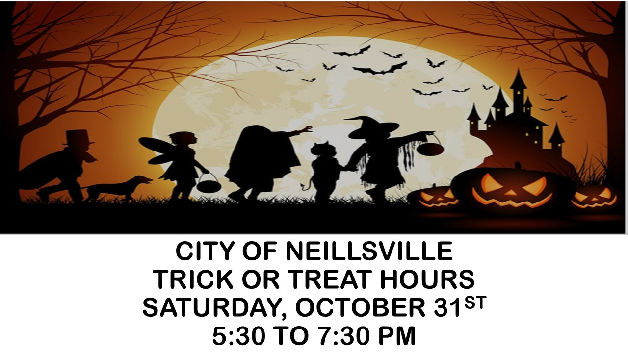 City of Neillsvile Trick or Treat Hours